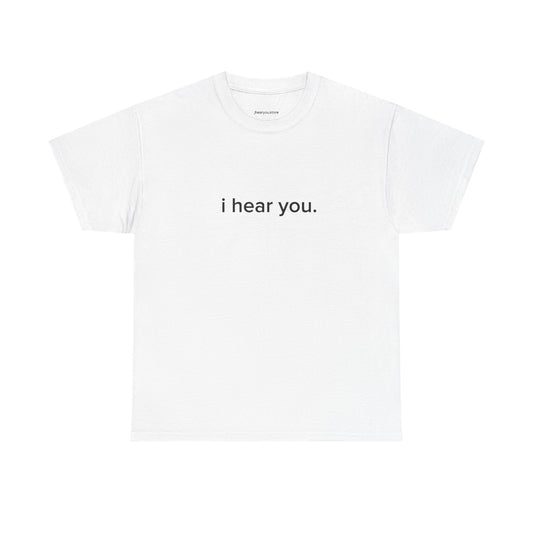 " ihear you" Official T-Shirt